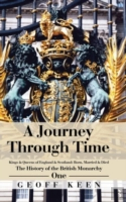 Bertrand.pt - A Journey Through Time: The History Of The British Monarchy