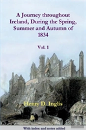 A Journey Throughout Ireland, During The Spring, Summer And Autumn Of 1834