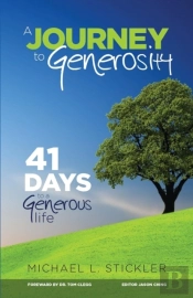 A Journey To Generosity: 41 Days To A Ge