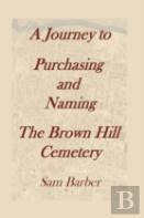 A Journey To Purchasing And Naming The Brown Hill Cemetery