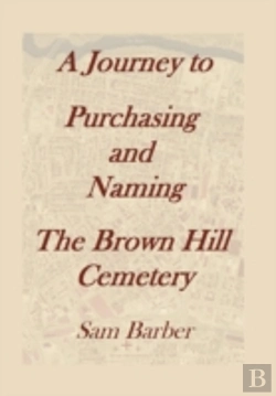 Bertrand.pt - A Journey To Purchasing And Naming The Brown Hill Cemetery