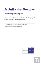 A Julia De Burgos : Anthologie Poétique / Antologia Poetica (Porto-Rico)
