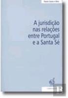 A Jurisdição nas Relações entre Portugal e a Santa Sé