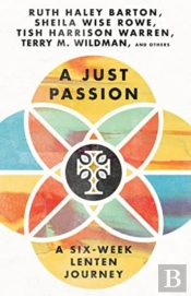 A Just Passion Â€“ A Sixâ€“Week Lenten Journey