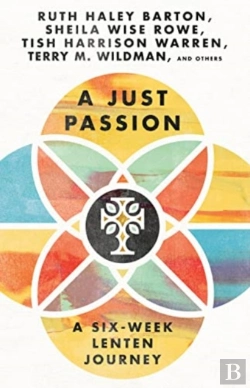 Bertrand.pt - A Just Passion Â€“ A Sixâ€“Week Lenten Journey