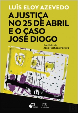 Bertrand.pt - A Justiça no 25 de Abril e o Caso José Diogo