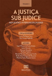A Justiça Sub Judice - Reflexões Interdisciplinares