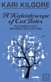 A Kaleidoscope Of Cat Tales: Five Storie