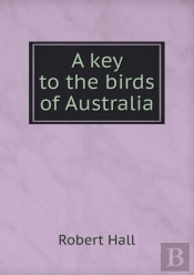 A Key To The Birds Of Australia