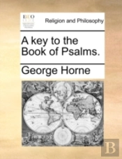 A Key To The Book Of Psalms.