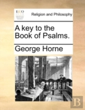 A Key To The Book Of Psalms.