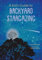 A Kidâ€™S Guide To Backyard Stargazing