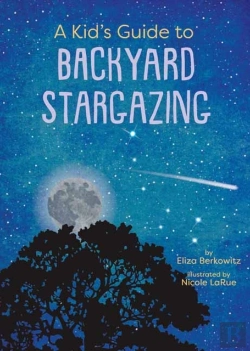 Bertrand.pt - A Kidâ€™S Guide To Backyard Stargazing