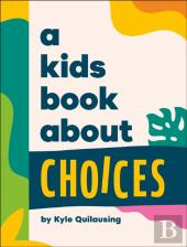 A Kids Book About Choices