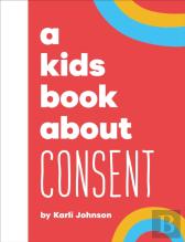 A Kids Book About Consent