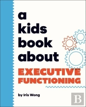 A Kids Book About Executive Functioning