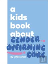 A Kids Book About Gender Affirming Care
