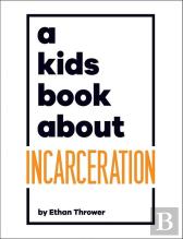 A Kids Book About Incarceration
