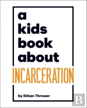 A Kids Book About Incarceration