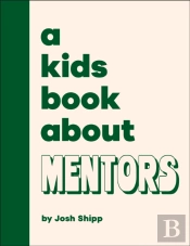 A Kids Book About Mentors