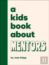 A Kids Book About Mentors