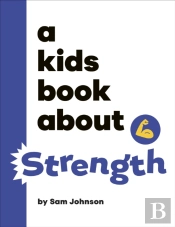A Kids Book About Strength
