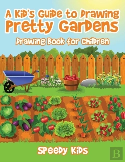 Bertrand.pt - A Kid'S Guide To Drawing Pretty Gardens