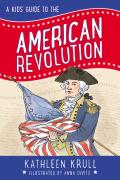 A Kids' Guide To The American Revolution