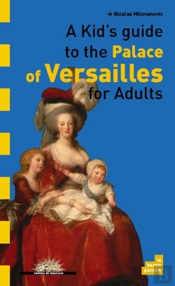Bertrand.pt - A Kid'S Guide To The Château De Versailles For Adults