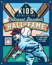 A Kids' Guide To The National Baseball Hall Of Fame