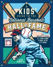 A Kids' Guide To The National Baseball Hall Of Fame