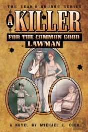 A Killer For The Common Good - Lawman (The Sean O'Rourke Series - Book 2)