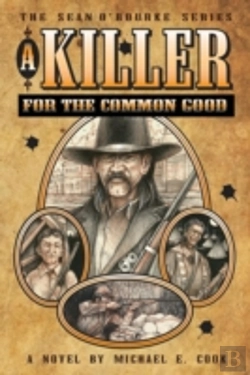 Bertrand.pt - A Killer For The Common Good (The Sean O'Rourke Series - Book 1)