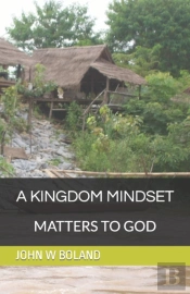 A Kingdom Mindset Matters To God