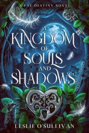 A Kingdom Of Souls And Shadows