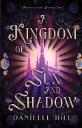 A Kingdom Of Sun And Shadow