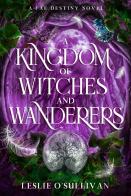 A Kingdom Of Witches And Wanderers