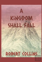 A Kingdom Shall Fall