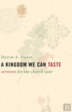 Bertrand.pt - A Kingdom We Can Taste, Sermons For The Church Year