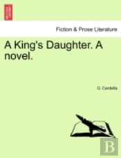 A King'S Daughter. A Novel.