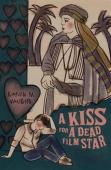A Kiss For A Dead Film Star And Other Stories