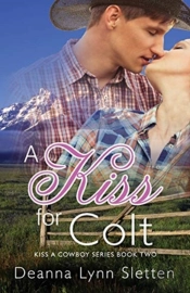 A Kiss For Colt (Kiss A Cowboy Series Book Two)