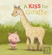 A Kiss For Giraffe