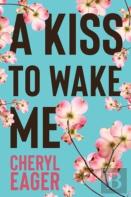 A Kiss To Wake Me