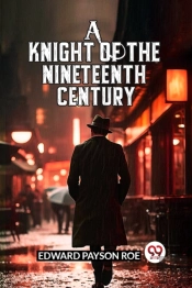 A Knight Of The Nineteenth Century (Edition2024)