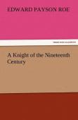 A Knight Of The Nineteenth Century