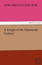 A Knight Of The Nineteenth Century