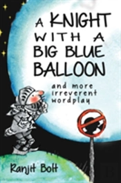 A Knight With A Big Blue Balloon