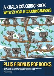 A Koala Coloring Book (With 33 Koala Coloring Images)