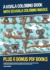 A Koala Coloring Book (With 33 Koala Coloring Images)